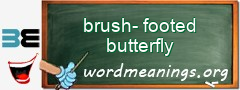 WordMeaning blackboard for brush-footed butterfly